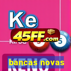 bancas novas